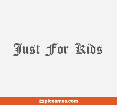 Just For Kids